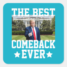 Das beste Comeback je Trump 47. Präsident Quadratischer Aufkleber