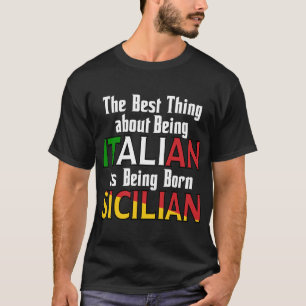 Das Beste daran, Italienisch zu sein T-Shirt