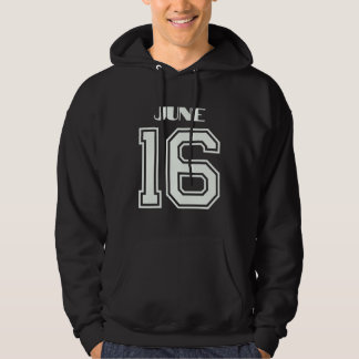 Das beste Geschenk für den Geburtstag, 16. Juni Hoodie