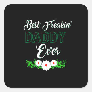 Das beste Geschenk von Freakin' Daddy je Vatertag Quadratischer Aufkleber