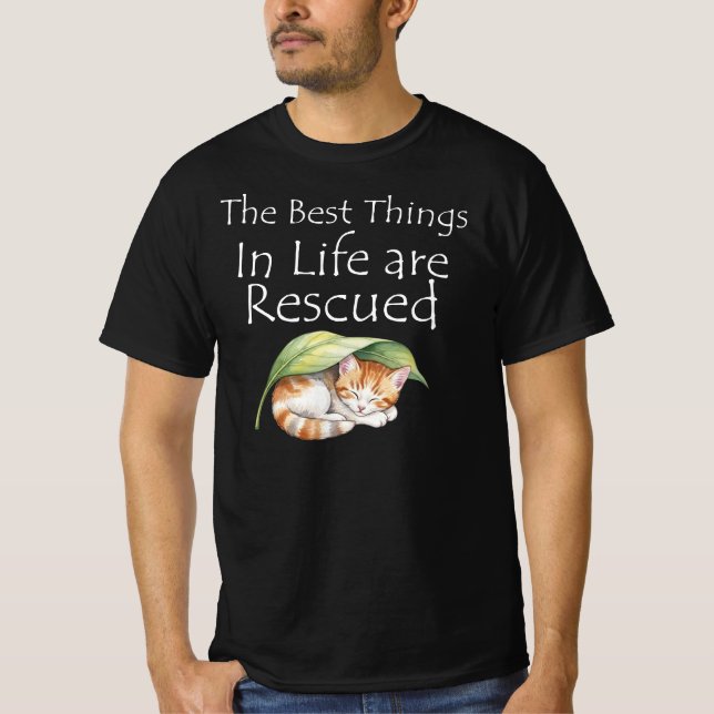 Das Beste im Leben wird gerettet T-Shirt (Vorderseite)