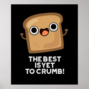 Das Beste ist es noch zu zerbrechen Funny Brot Pun Poster