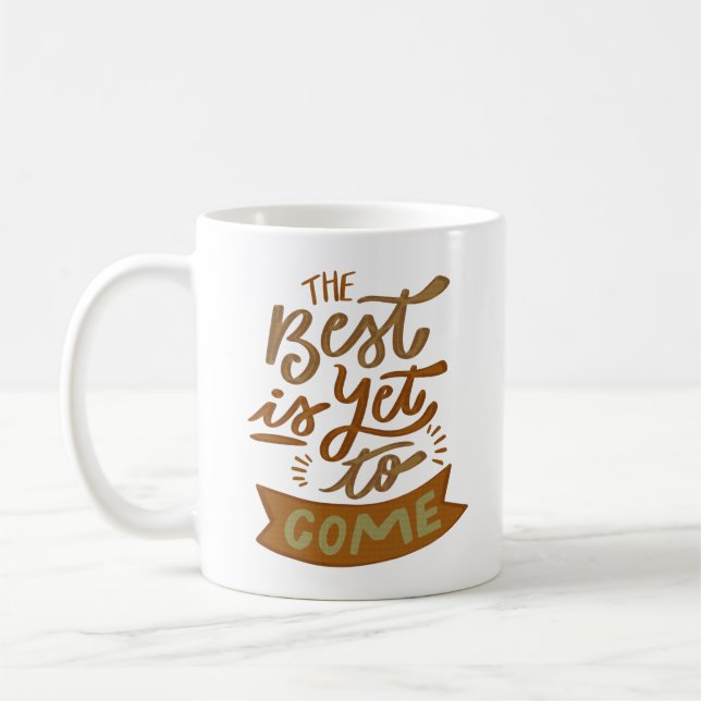 DAS BESTE IST NOCH ZU KOMMEN KAFFEETASSE (Links)