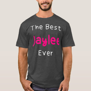 Das beste Jaylee-jemals-Funny-Zitat für Frauen T-Shirt