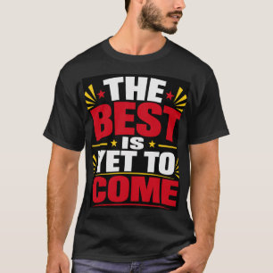 Das Beste kommt noch T-Shirt