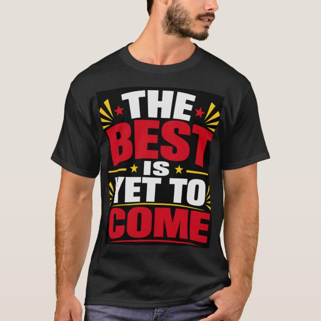 Das Beste kommt noch T-Shirt (Vorderseite)