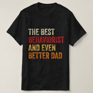 Das beste Verhalten und noch besserer Vater T-Shirt