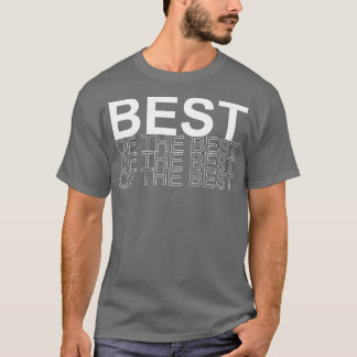 das Beste vom Besten des Besten T-Shirt