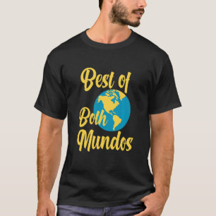 Das Beste von beiden Mundos Limited Edition Latinx T-Shirt