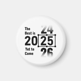 Das Beste wird noch 2025 kommen Magnet