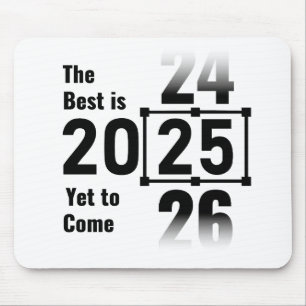 Das Beste wird noch 2025 kommen Mousepad
