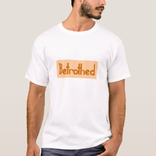 Das betrothed-T-Shirt T-Shirt