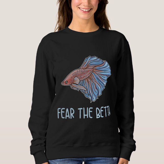 Das Betta-Zitat für einen Betta-Fisch-Experten Sweatshirt (Vorderseite)