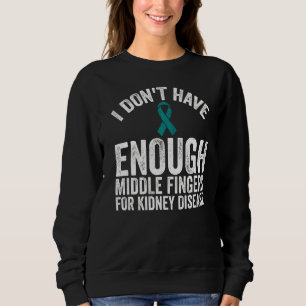 Das Bewusstsein für Niere Di hat keine Mittelschic Sweatshirt