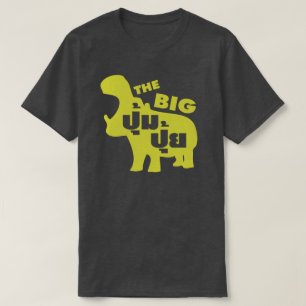 DAS BIG PUM PUI Ō Fat in Thai Language T-Shirt