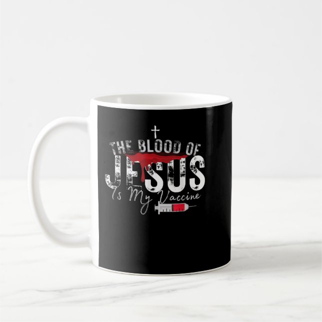 Das Blut Jesu ist mein Impfstoff Christliche Anti- Kaffeetasse (Links)