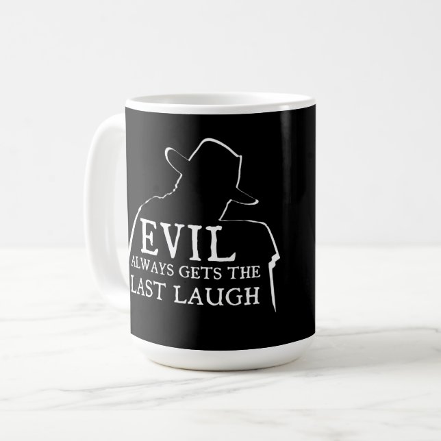 Das Böse hat immer das letzte Lachen Kaffeetasse (Vorderseite Links)