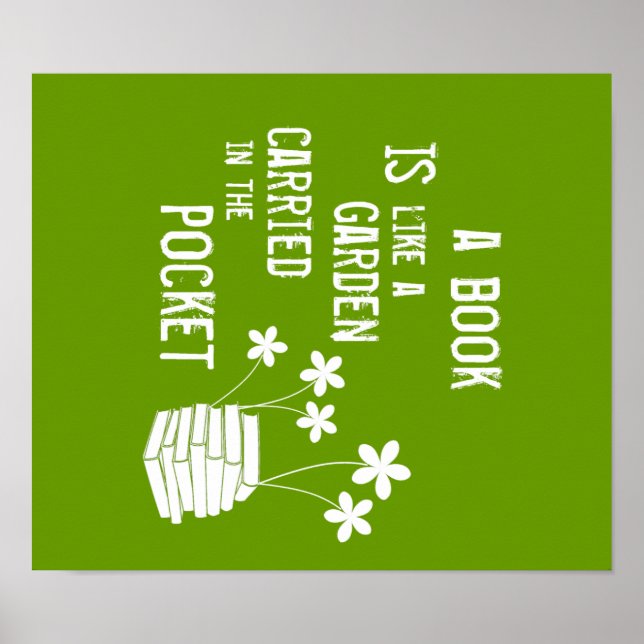 Das Buch ist wie ein Garten, der in der Tasche get Poster (Vorne)