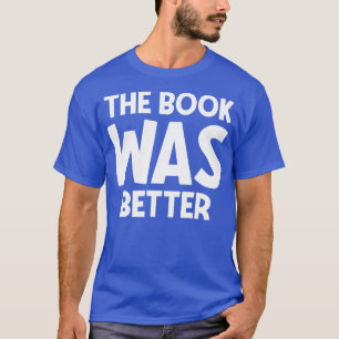 Das Buch war besser 1 T-Shirt