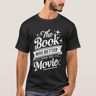 Das Buch war besser als das Filmbuch, das gelesen  T-Shirt