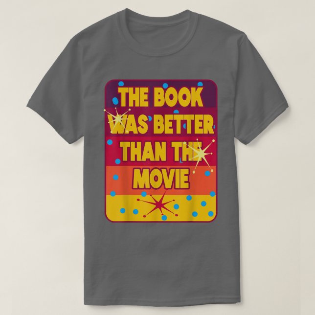 Das Buch war besser als das Filmbuch Lover Geschen T-Shirt (Design vorne)