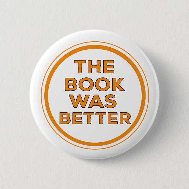 Das Buch war besser Button (Vorderseite)