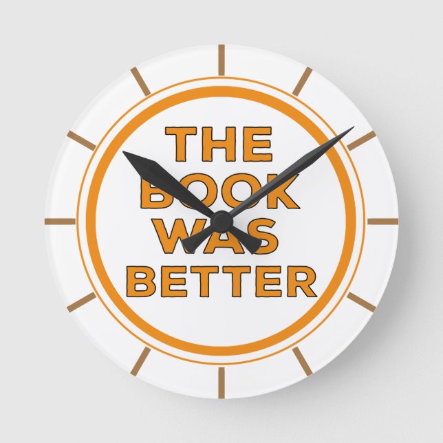 Das Buch war besser Runde Wanduhr (Vorderseite)