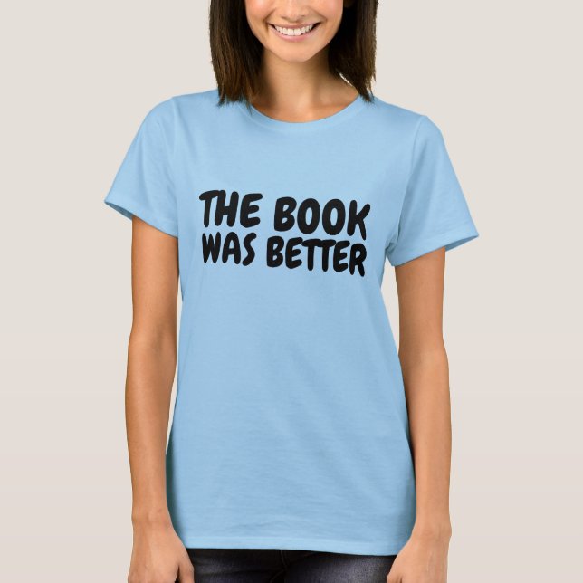 DAS BUCH WAR BESSERE T - Shirt (Vorderseite)