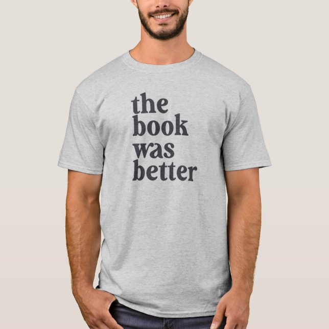 Das Buch war ein besserer T - Shirt (Vorderseite)