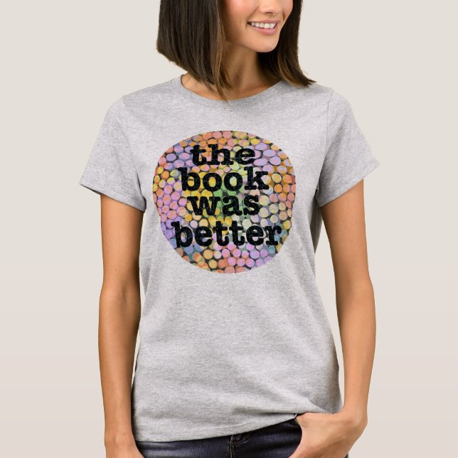 Das Buch war ein besserer T - Shirt (Vorderseite)