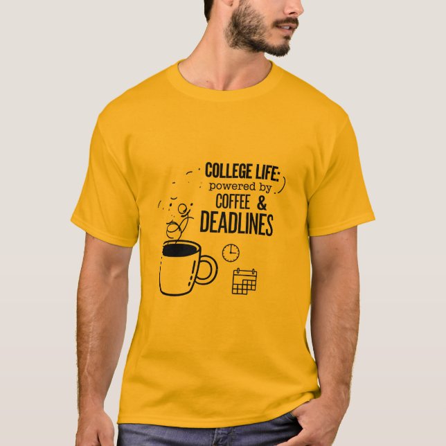 Das College-Leben wird durch Kaffee angetrieben T-Shirt (Vorderseite)