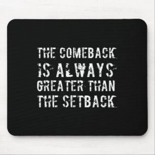 Das Comeback ist größer als der Rückschlag  Mousepad