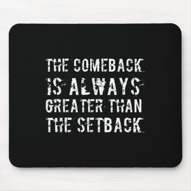 Das Comeback ist größer als der Rückschlag  Mousepad (Vorne)