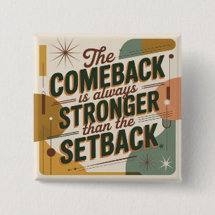 Das Comeback ist immer stärker als der Rückschlag Button