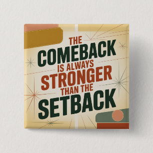 Das Comeback ist immer stärker als der Rückschlag Button