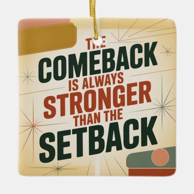 Das Comeback ist immer stärker als der Rückschlag Keramikornament (Vorderseite)