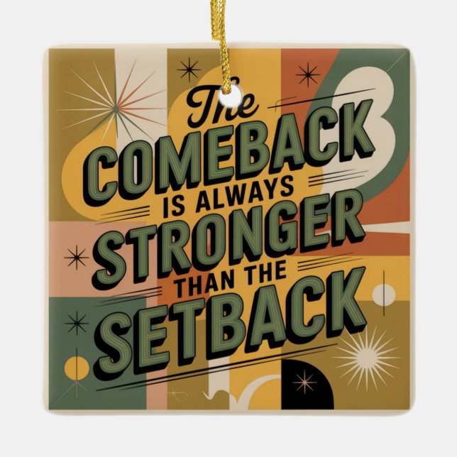 Das Comeback ist immer stärker als der Rückschlag Keramikornament (Vorderseite)