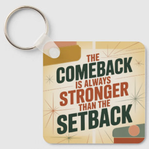 Das Comeback ist immer stärker als der Rückschlag Schlüsselanhänger