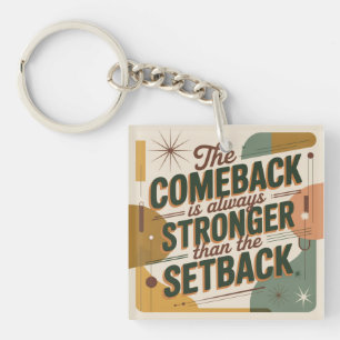 Das Comeback ist immer stärker als der Rückschlag Schlüsselanhänger