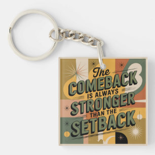Das Comeback ist immer stärker als der Rückschlag Schlüsselanhänger