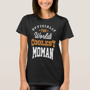 Das Coolste Moman der Welt T-Shirt