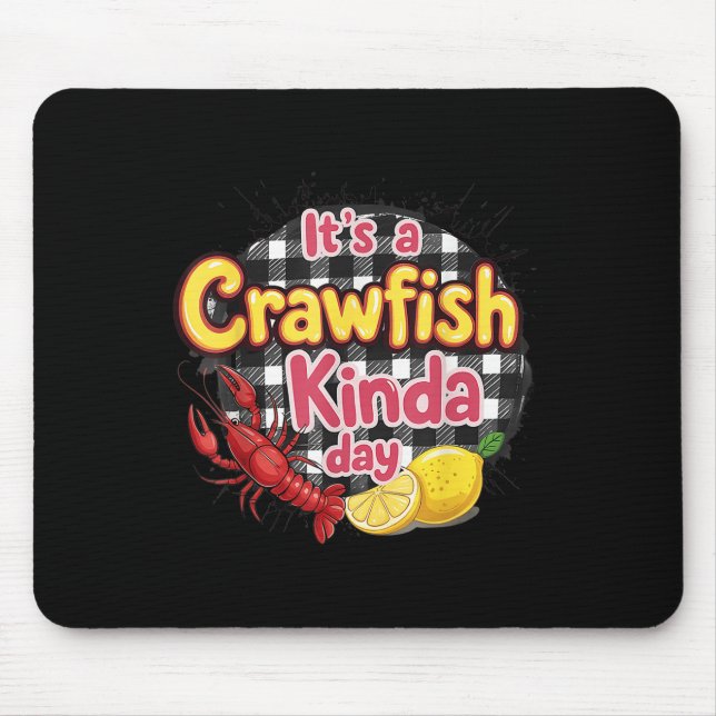 Das Crawfish Kinda Day Crawfish Funny Louisiana Mousepad (Vorne)
