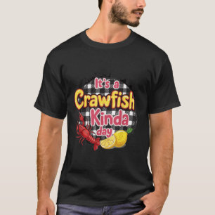 Das Crawfish Kinda Day Crawfish Funny Louisiana T-Shirt