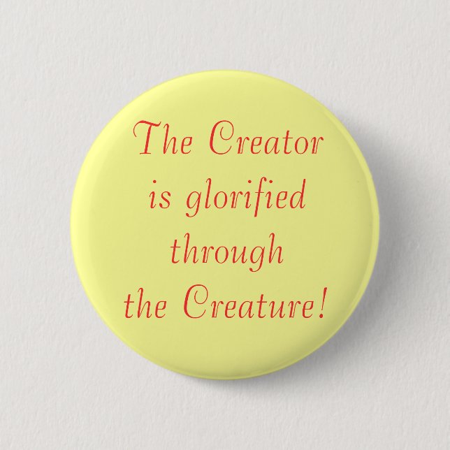 Das Creatoris glorifiziert durch das Geschöpf! Button (Vorderseite)