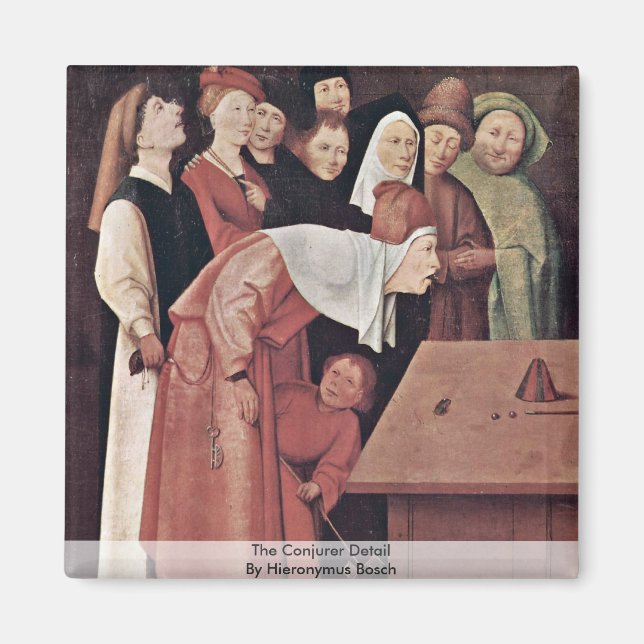Das Detail des Conjurers. Von Hieronymus Bosch Magnet (Vorne)
