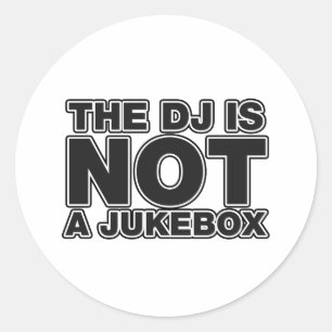 Das DJ ist nicht ein Jukebox - Runder Aufkleber
