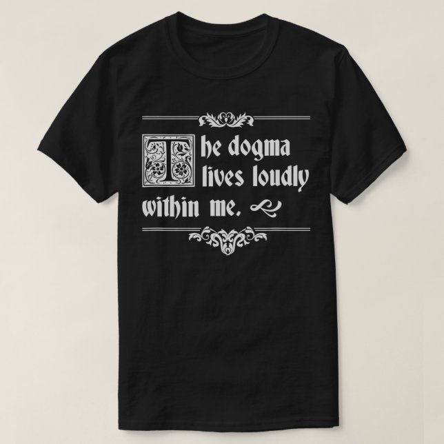 Das Dogma lebt laut in mir T-Shirt (Design vorne)