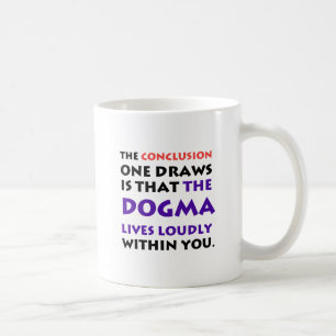 Das Dogma lebt laut Tasse