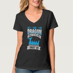 Das Drachenboot ruft, ich muss gehen - Drachenboot T-Shirt
