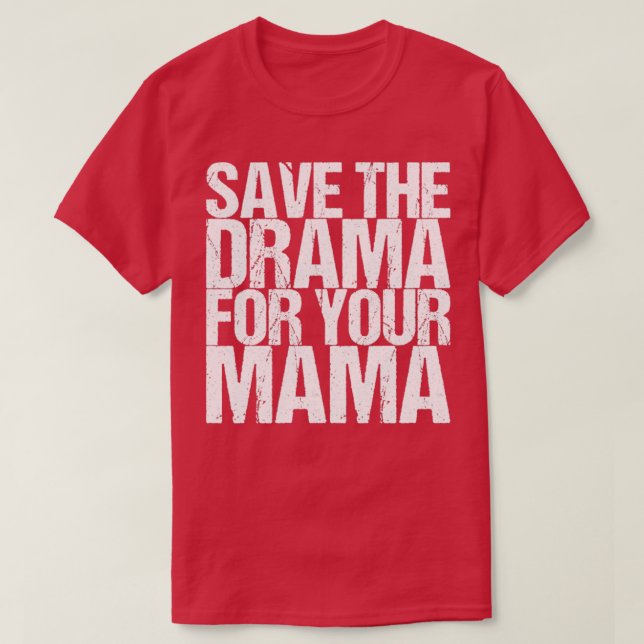 Das Drama für deine Mama gerettet T-Shirt (Design vorne)